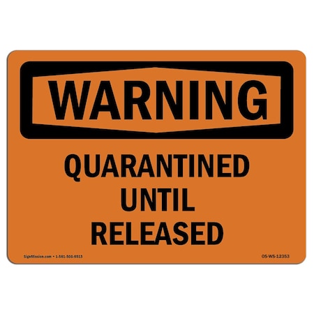 OSHA WARNING Sign, Quarantined Until Released, 14in X 10in Decal